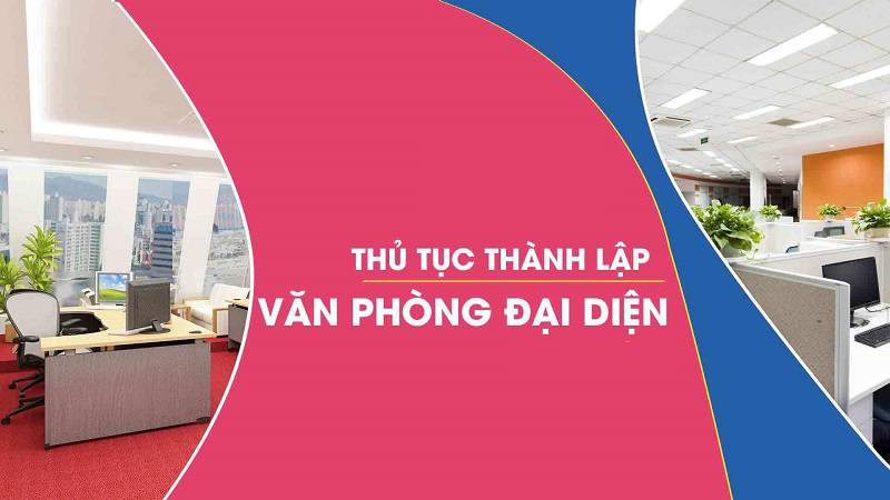 Thủ tục thành lập VPĐD/Chi nhánh thương nhân nước ngoài tại Việt Nam