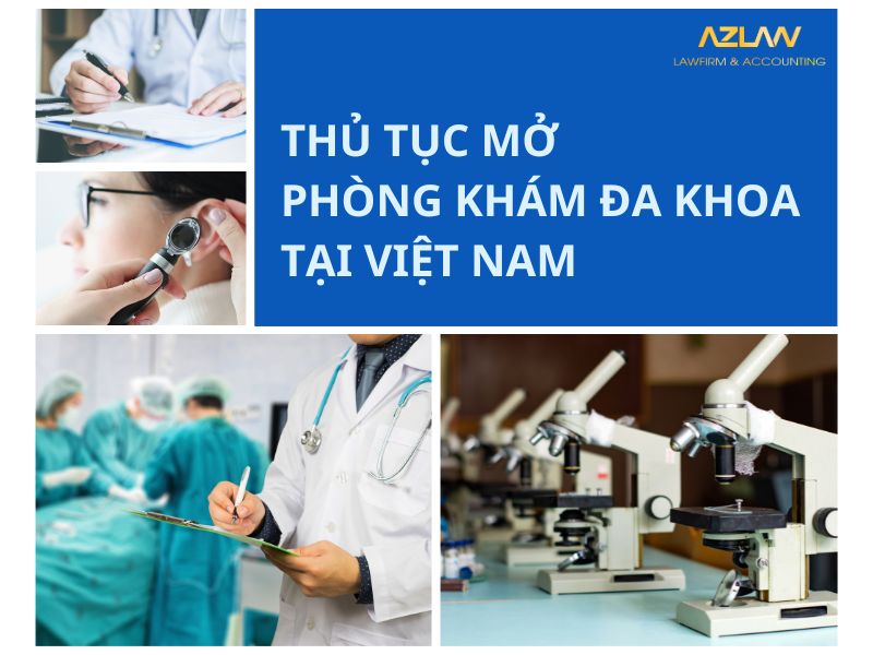 Thủ tục cần thiết để Nhà đầu tư nước ngoài mở phòng khám đa khoa tại Việt Nam - AZLAW